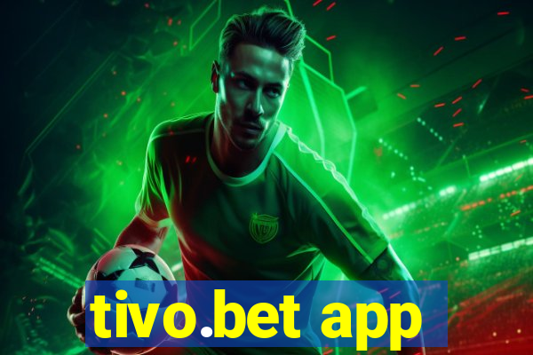 tivo.bet app